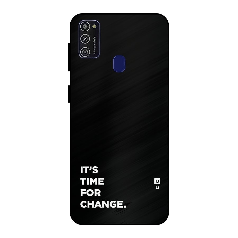 Its Time For Change Metal Back Case for Galaxy M30s