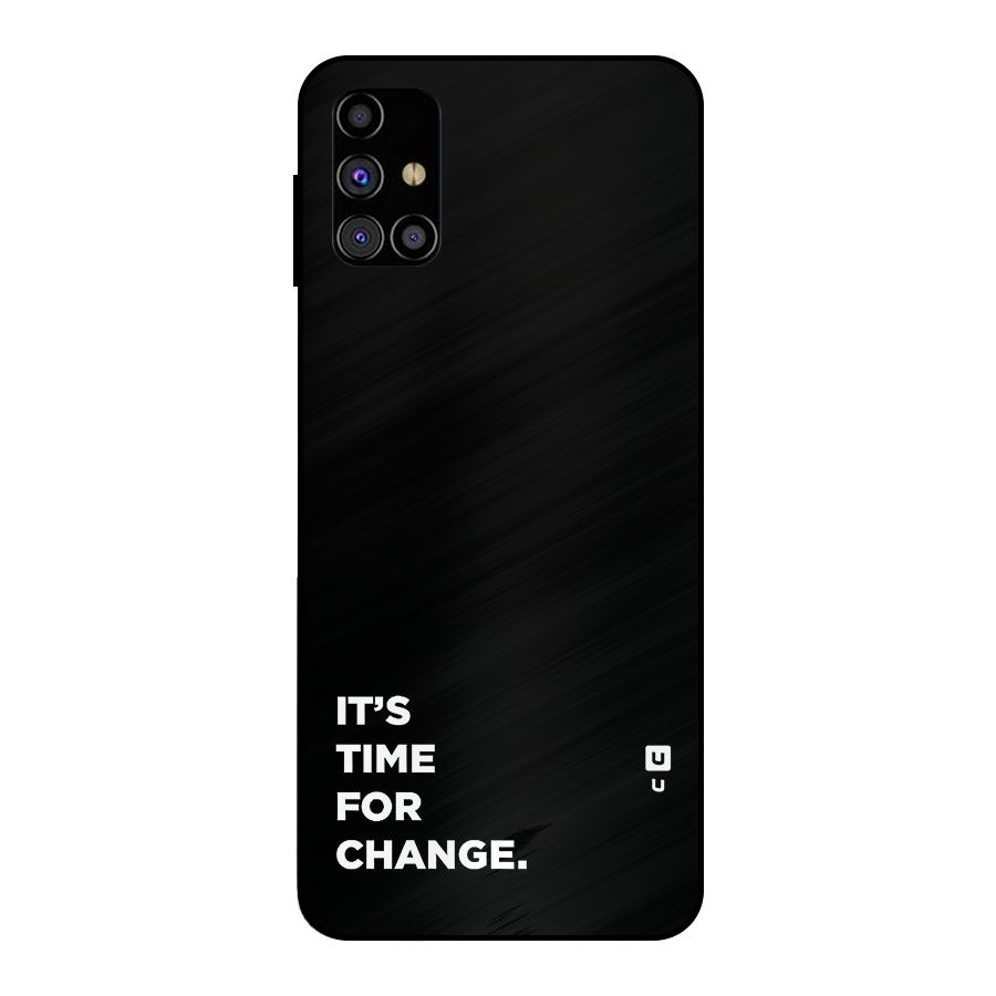 Its Time For Change Metal Back Case for Galaxy M31s
