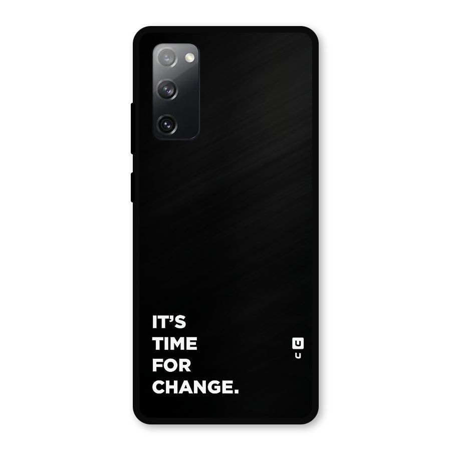Its Time For Change Metal Back Case for Galaxy S20 FE