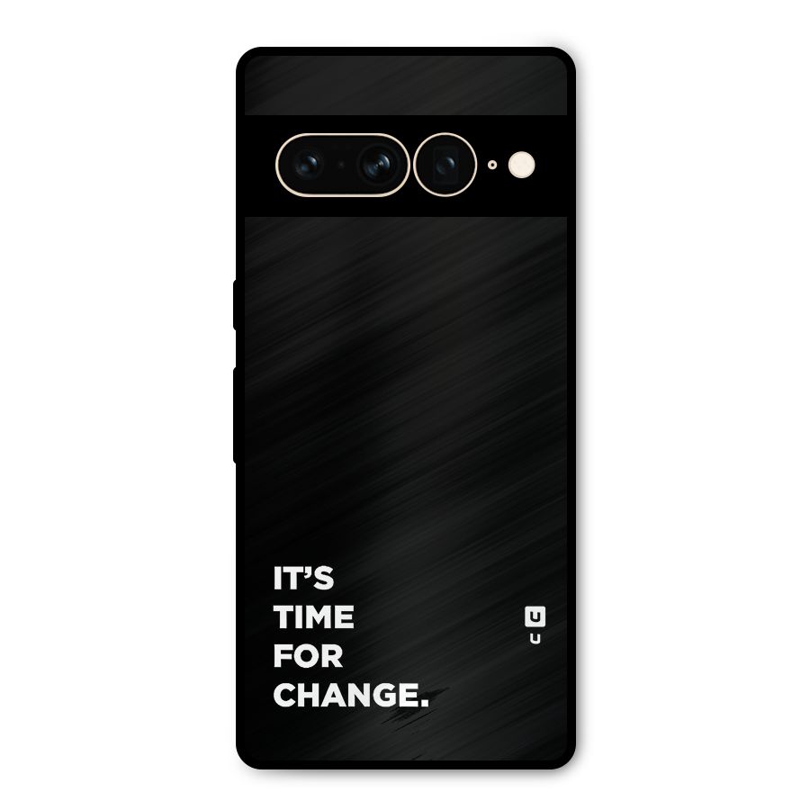 Its Time For Change Metal Back Case for Google Pixel 7 Pro