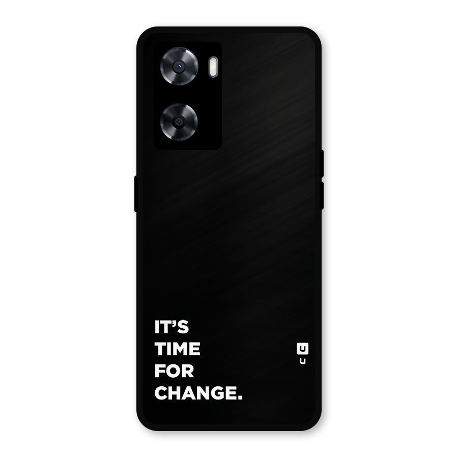 Its Time For Change Metal Back Case for Oppo A77s