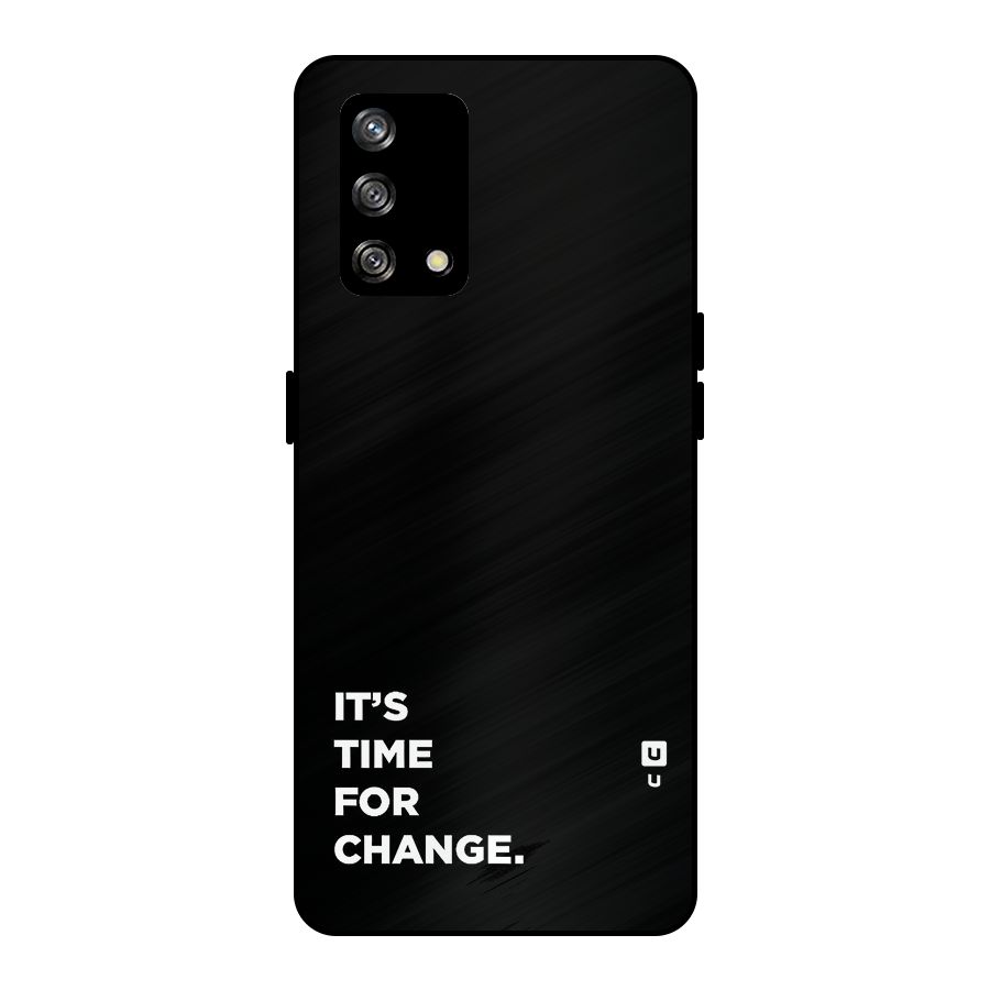 Its Time For Change Metal Back Case for Oppo F19