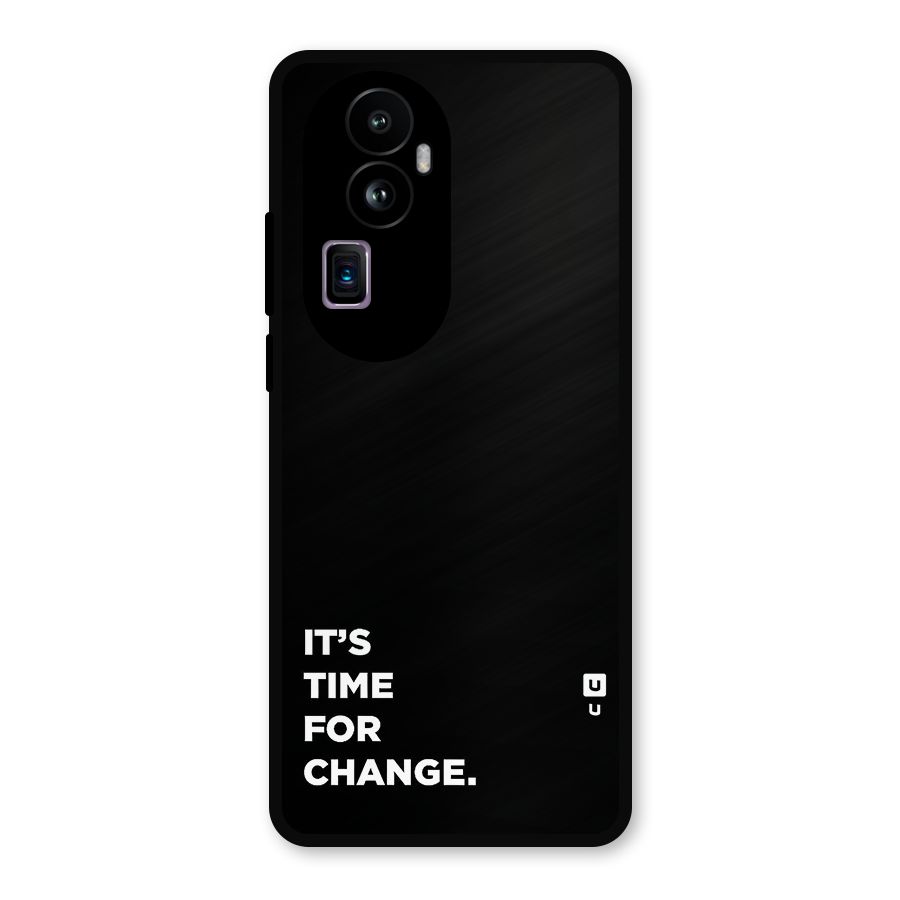 Its Time For Change Metal Back Case for Oppo Reno10 Pro Plus