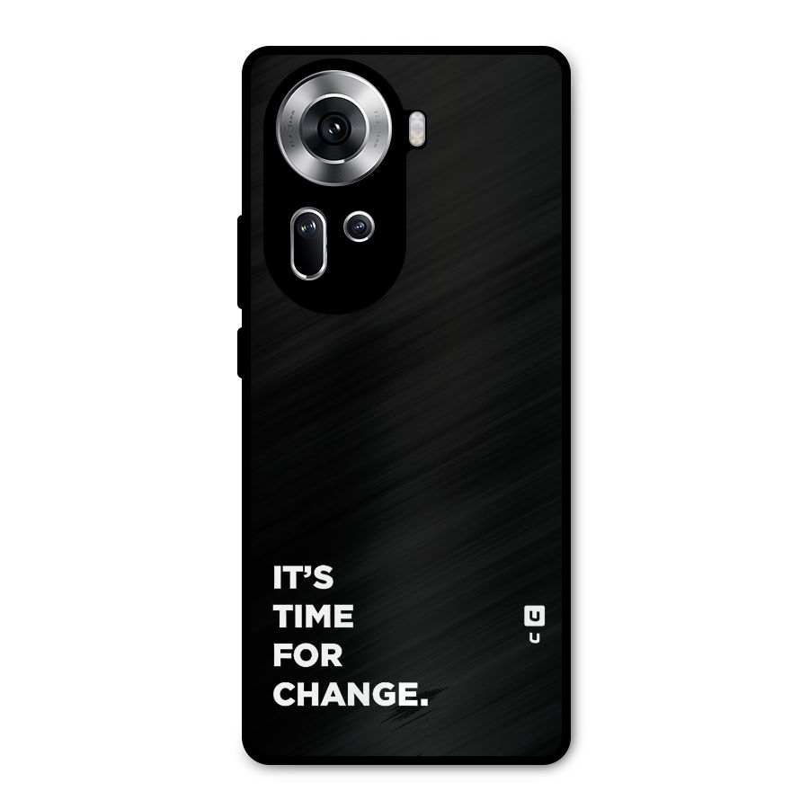 Its Time For Change Metal Back Case for Oppo Reno11 5G