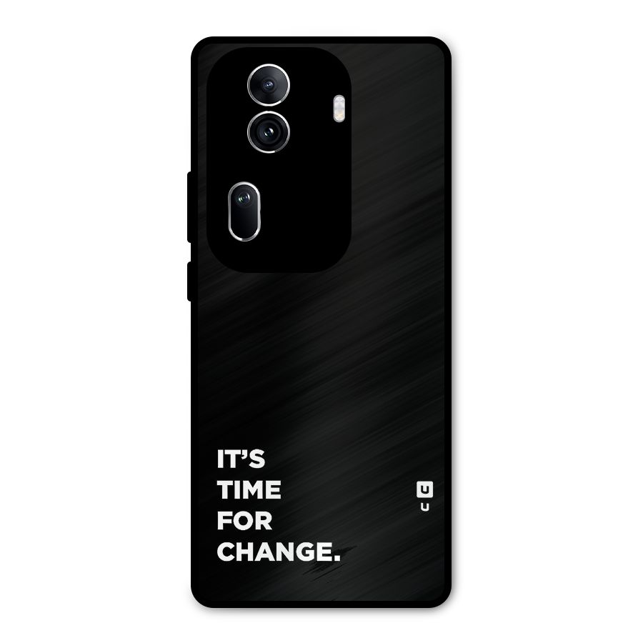 Its Time For Change Metal Back Case for Oppo Reno11 Pro 5G