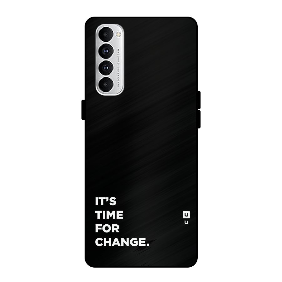 Its Time For Change Metal Back Case for Oppo Reno4 Pro