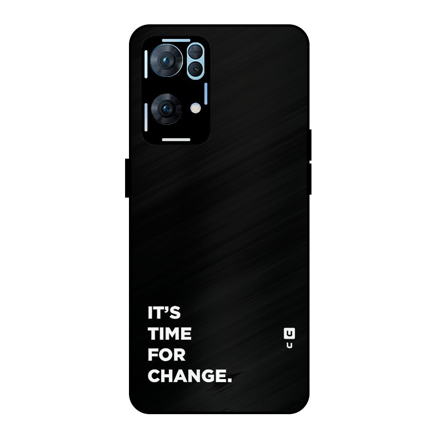 Its Time For Change Metal Back Case for Oppo Reno7 Pro 5G
