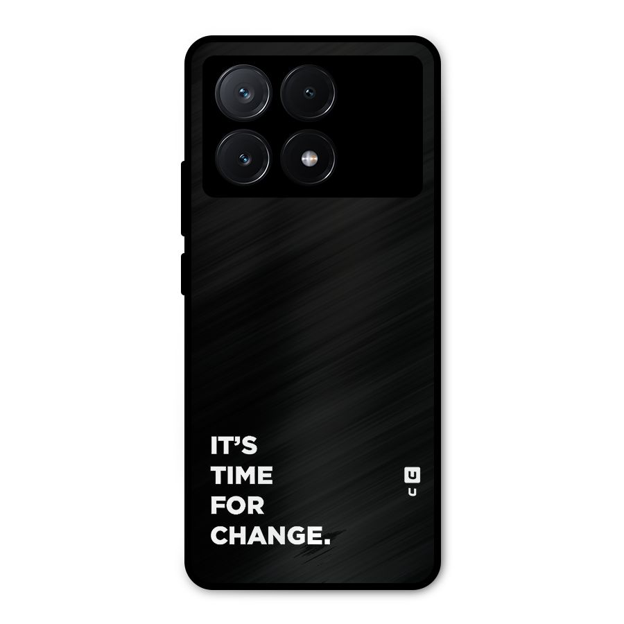 Its Time For Change Metal Back Case for Poco X6 Pro