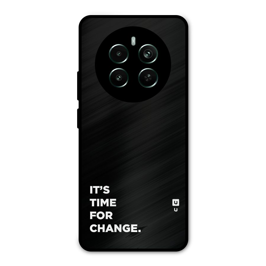Its Time For Change Metal Back Case for Realme 12 Pro Plus