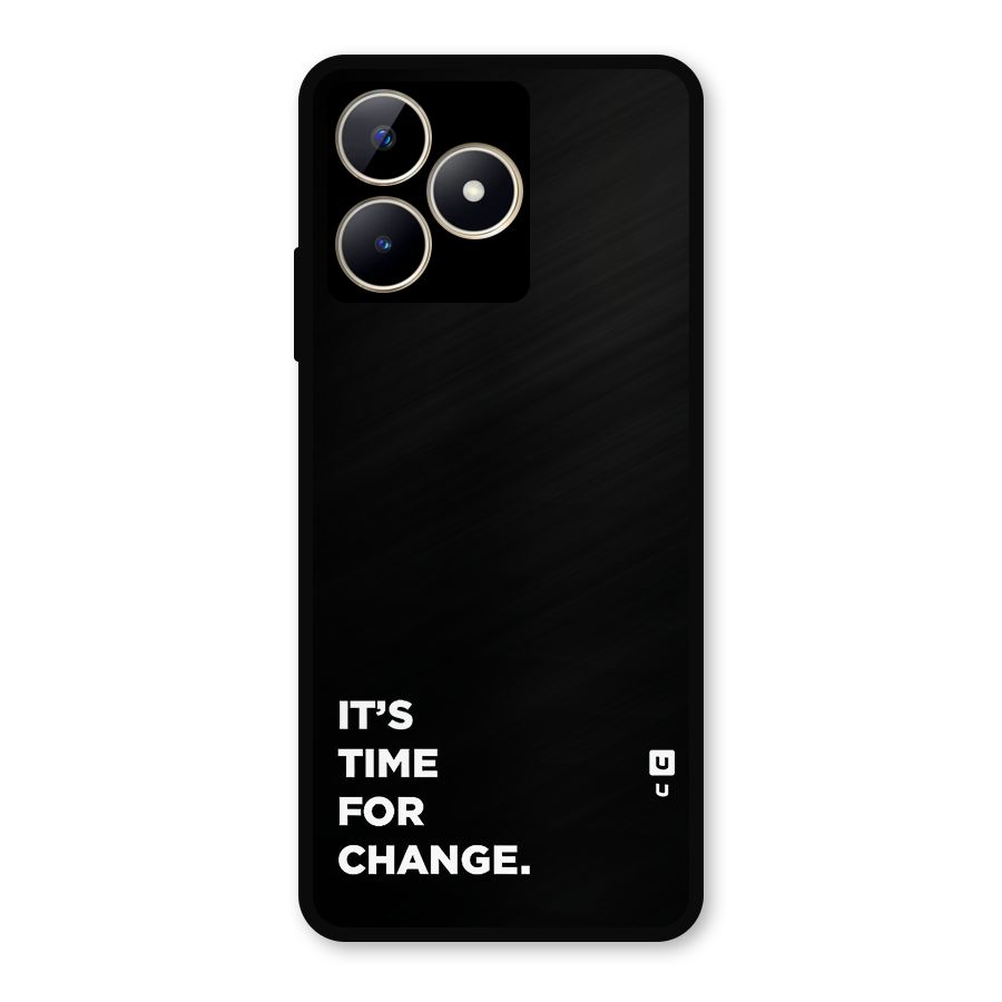 Its Time For Change Metal Back Case for Realme C53