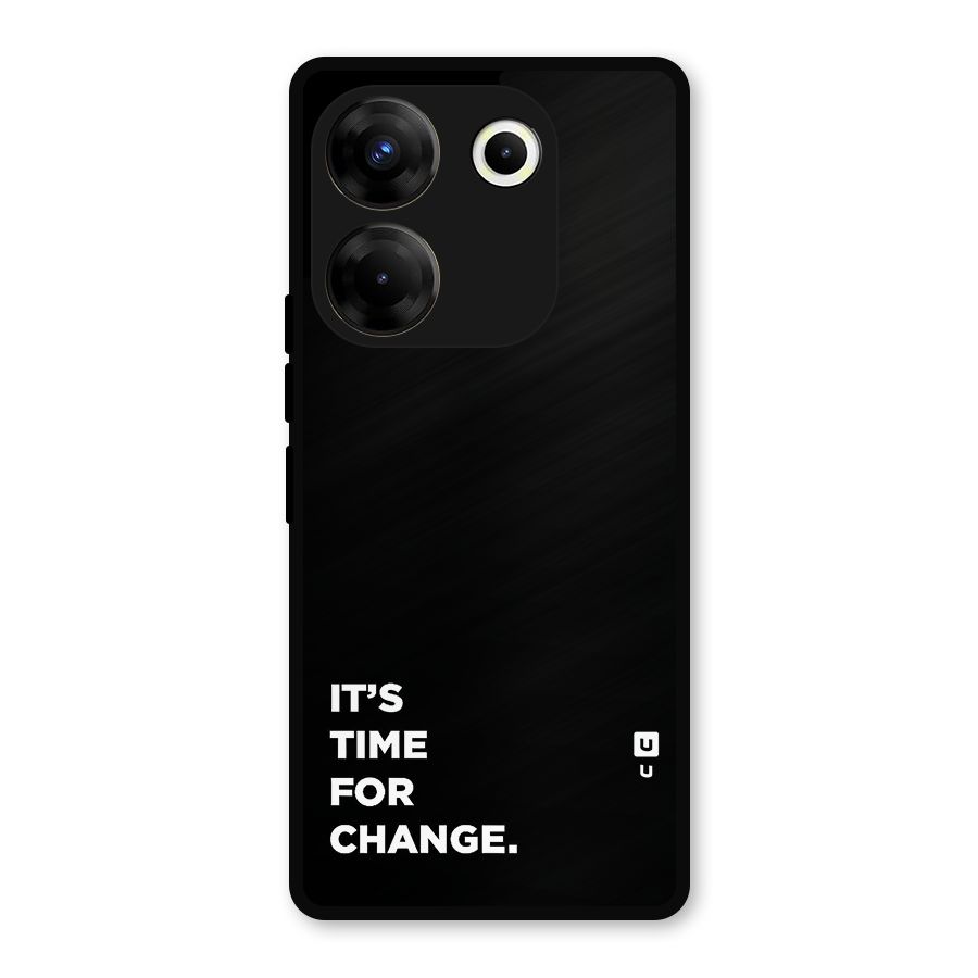 Its Time For Change Metal Back Case for Tecno Camon 20 Pro