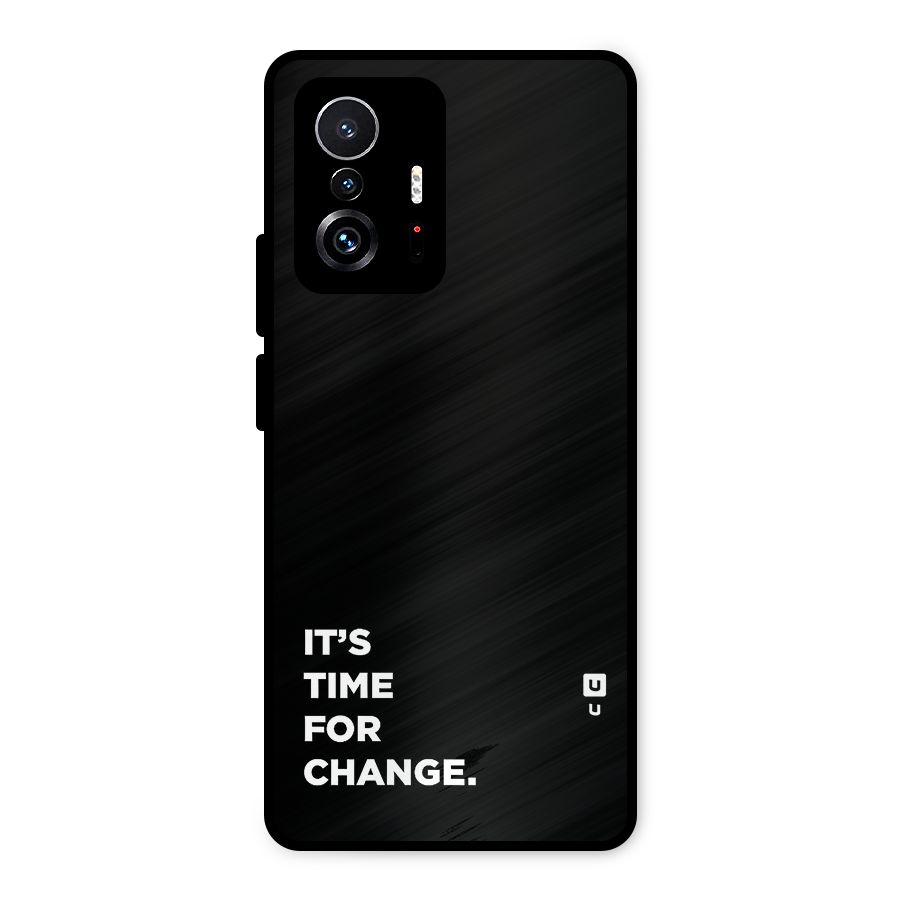 Its Time For Change Metal Back Case for Xiaomi 11T Pro