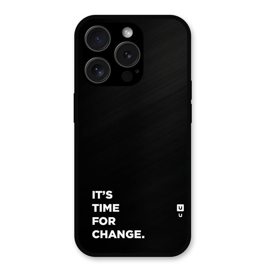 Its Time For Change Metal Back Case for iPhone 15 Pro