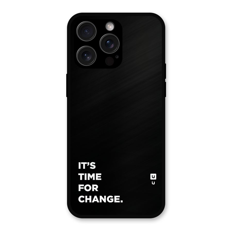 Its Time For Change Metal Back Case for iPhone 15 Pro Max