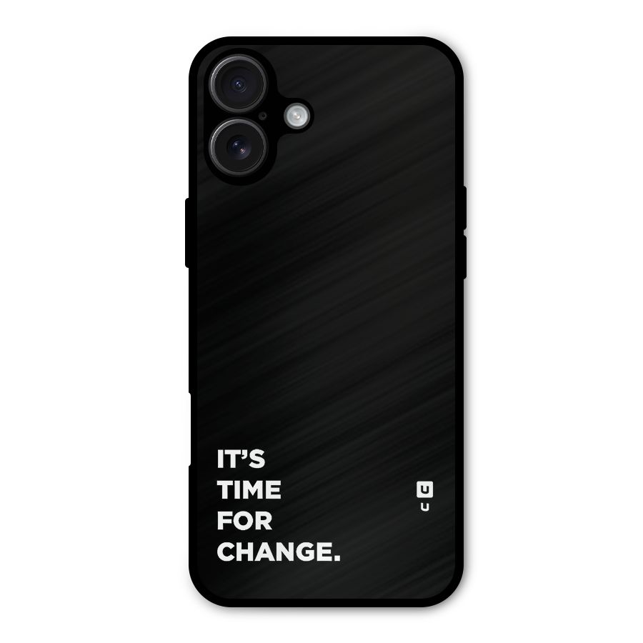 Its Time For Change Metal Back Case for iPhone 16 Plus