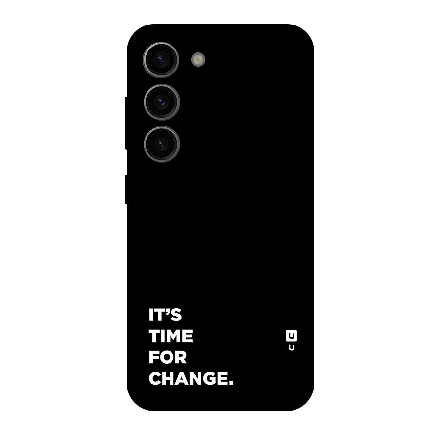 Its Time For Change Original Polycarbonate Back Case for Galaxy S23