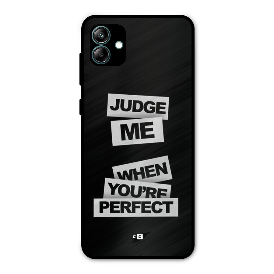 Judge Me When Metal Back Case for Galaxy A04