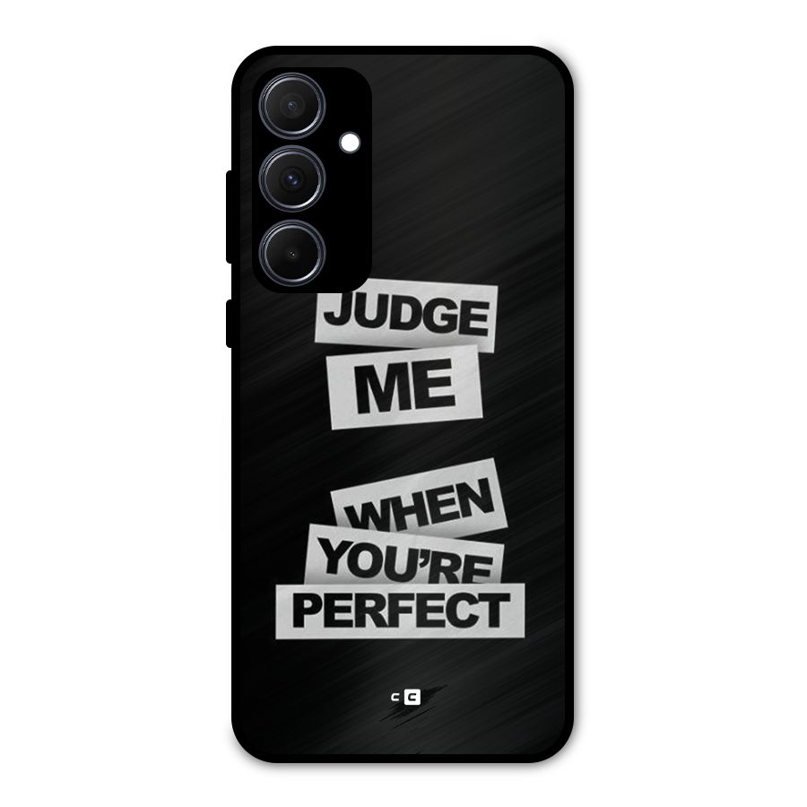 Judge Me When Metal Back Case for Galaxy A35