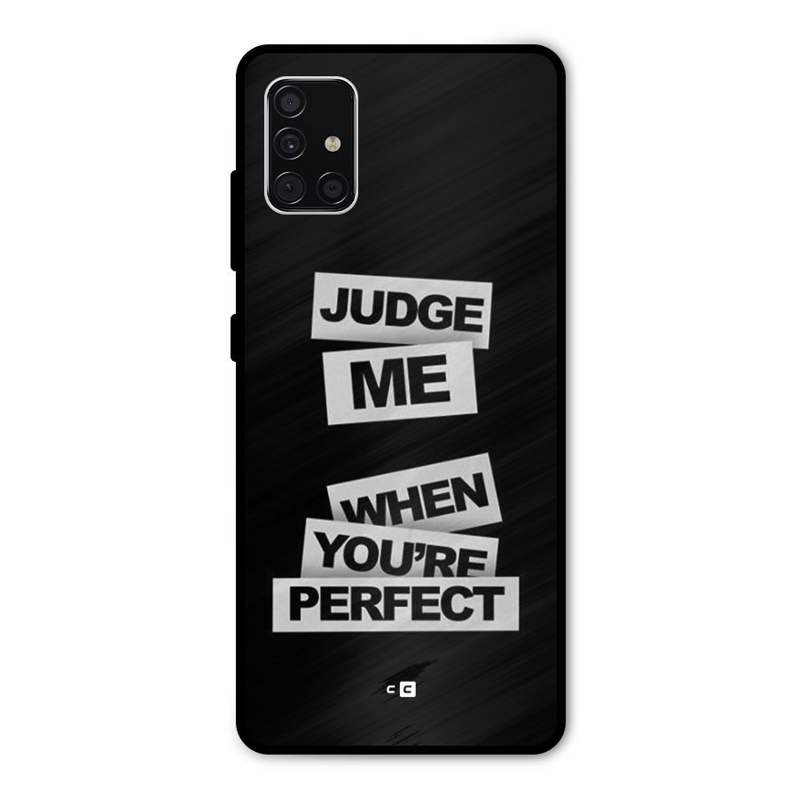 Judge Me When Metal Back Case for Galaxy A51