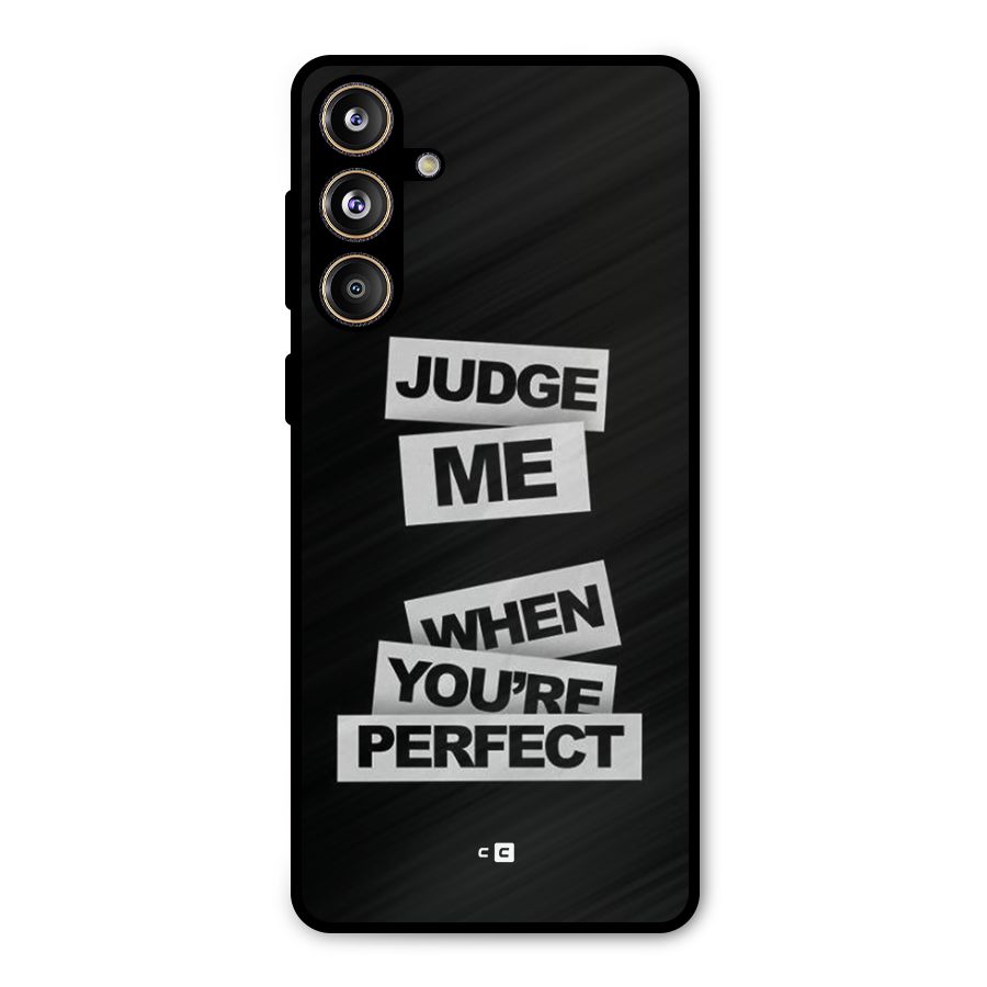 Judge Me When Metal Back Case for Galaxy F55