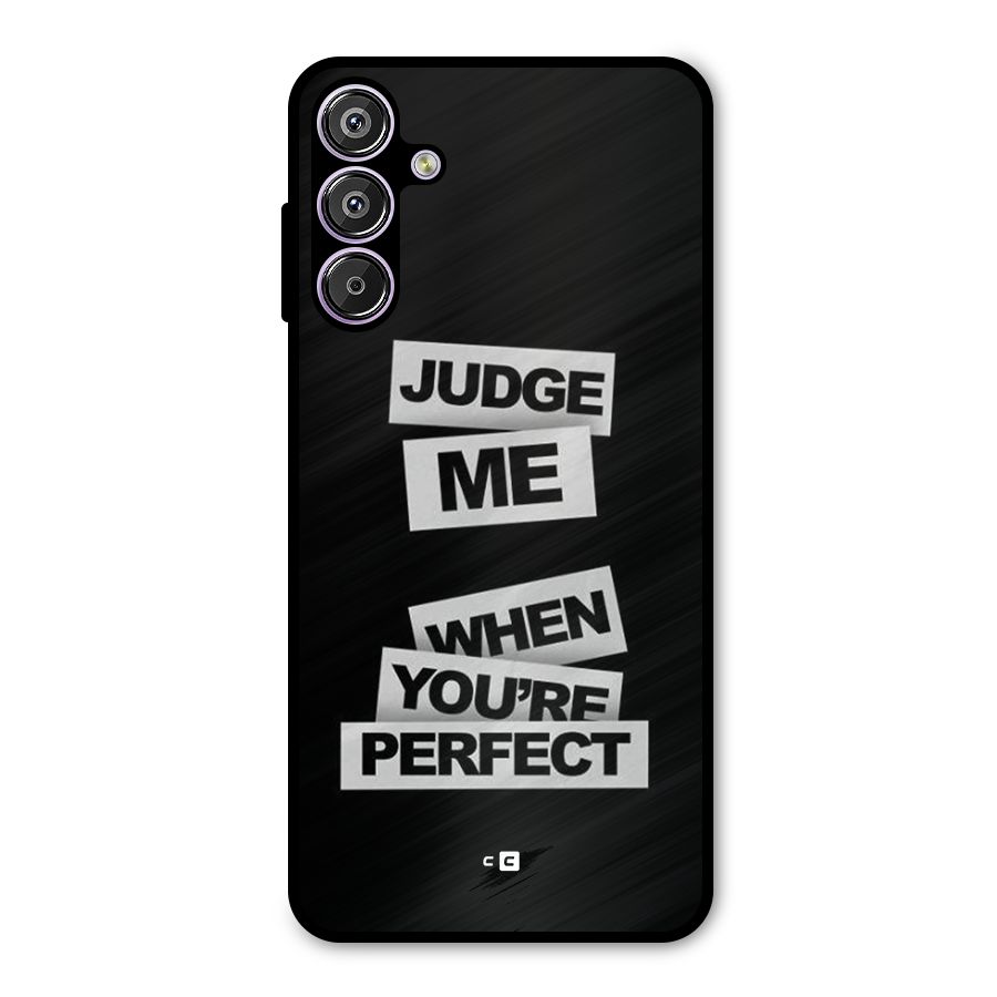 Judge Me When Metal Back Case for Galaxy M15