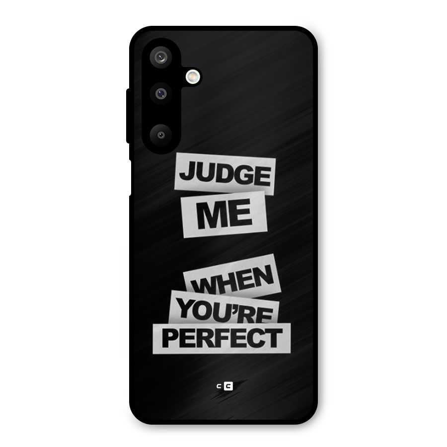 Judge Me When Metal Back Case for Galaxy M16