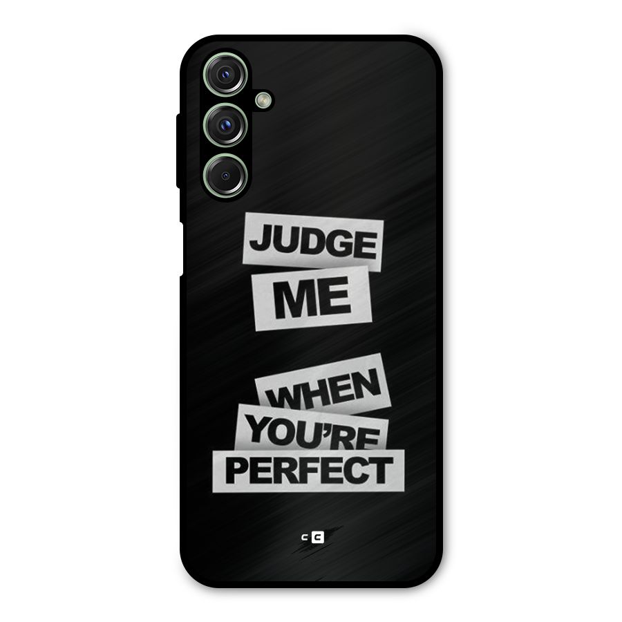 Judge Me When Metal Back Case for Galaxy M34