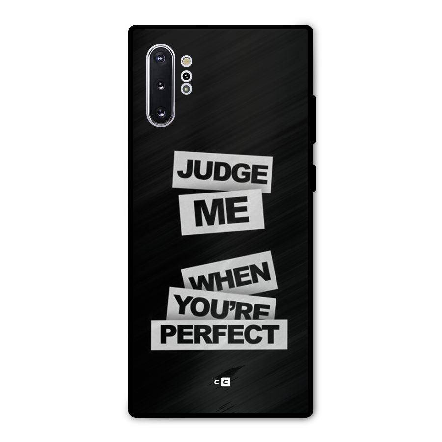 Judge Me When Metal Back Case for Galaxy Note 10 Plus