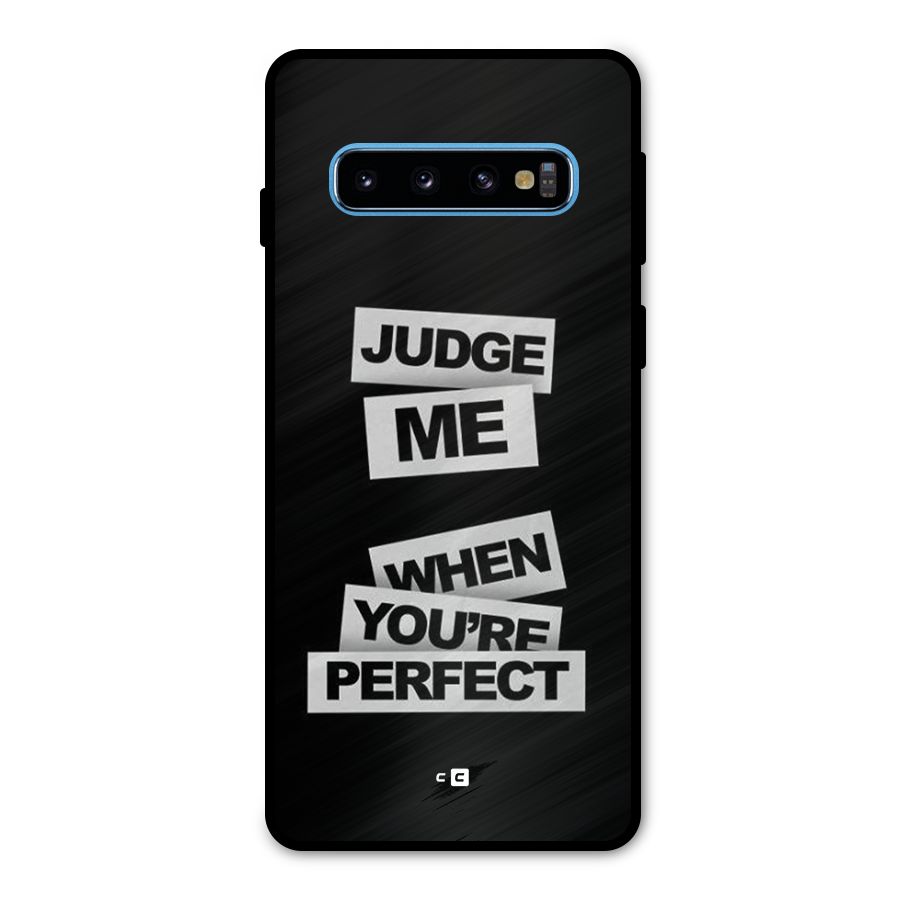 Judge Me When Metal Back Case for Galaxy S10