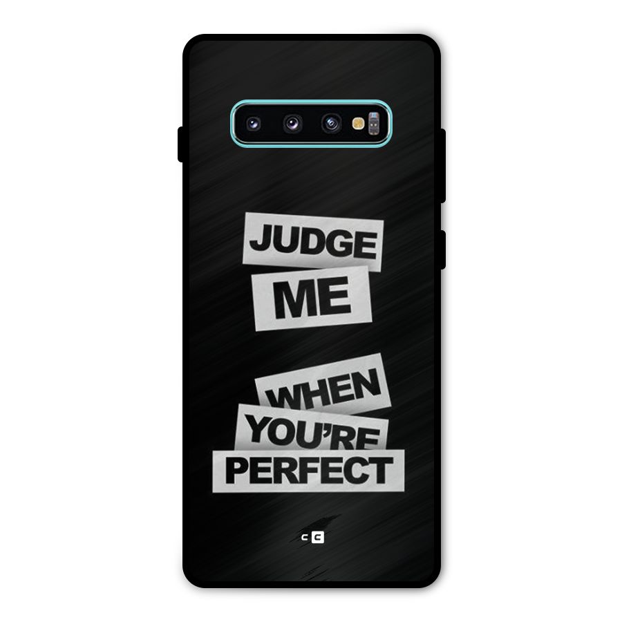Judge Me When Metal Back Case for Galaxy S10 Plus