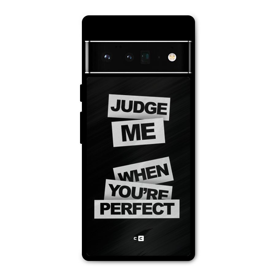 Judge Me When Metal Back Case for Google Pixel 6 Pro