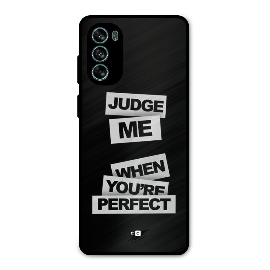 Judge Me When Metal Back Case for Moto G62