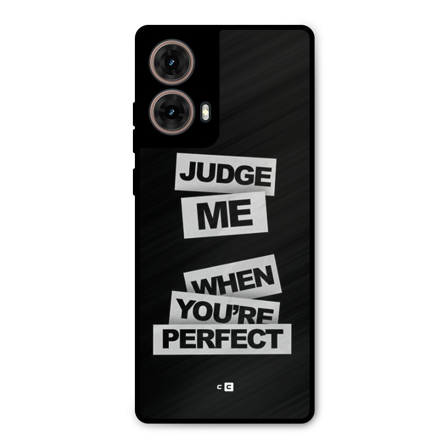 Judge Me When Metal Back Case for Moto G85