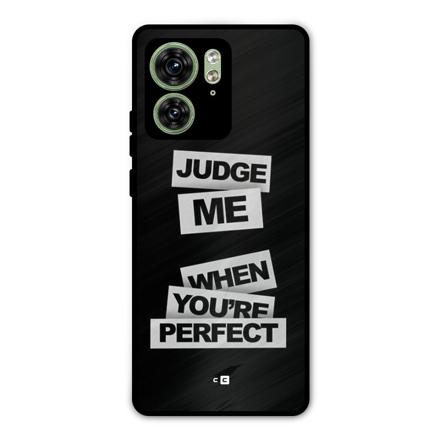 Judge Me When Metal Back Case for Motorola Edge 40 5G