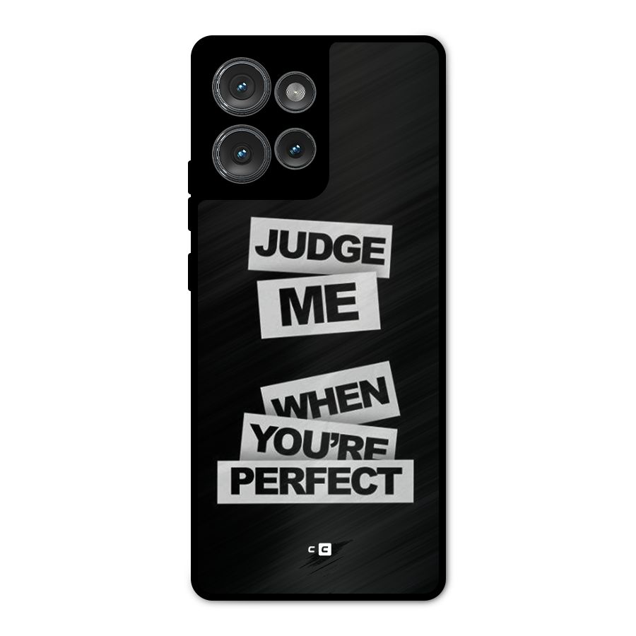 Judge Me When Metal Back Case for Motorola Edge 50