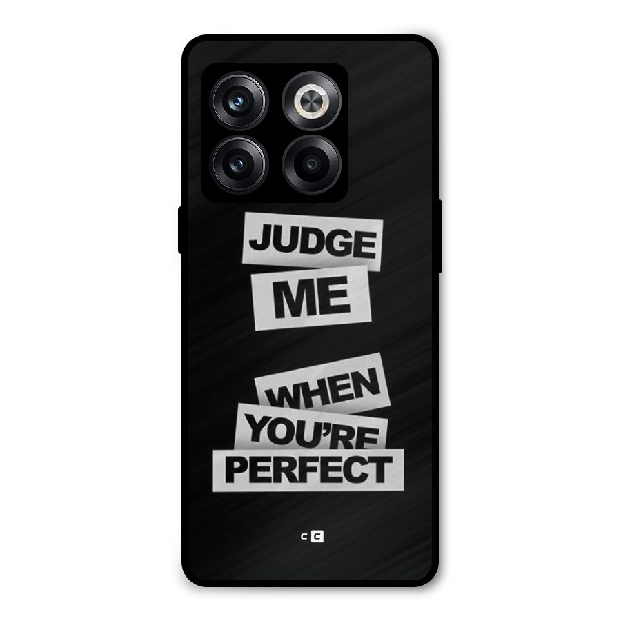 Judge Me When Metal Back Case for OnePlus 10T