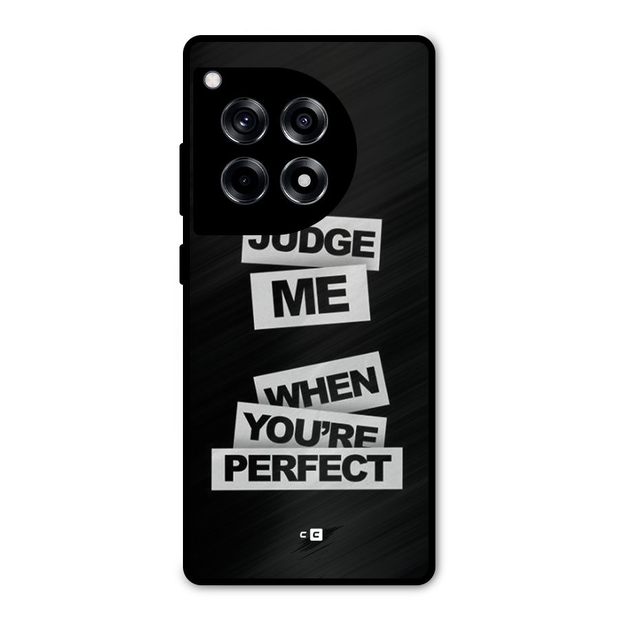 Judge Me When Metal Back Case for OnePlus 12R