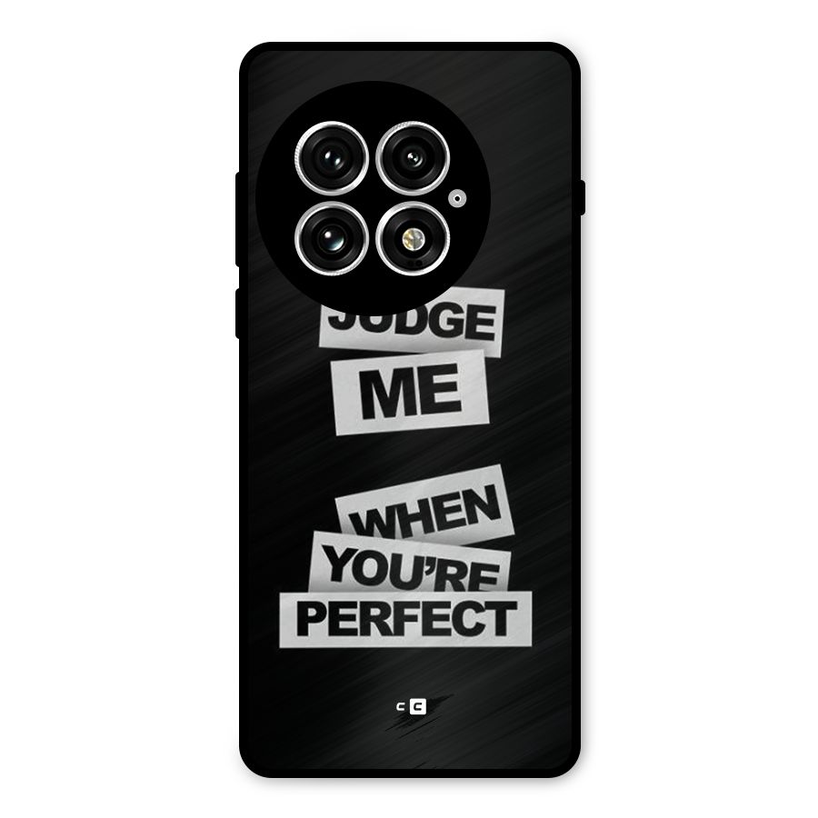 Judge Me When Metal Back Case for OnePlus 13