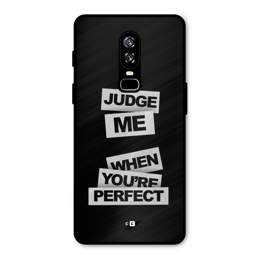 Judge Me When Metal Back Case for OnePlus 6