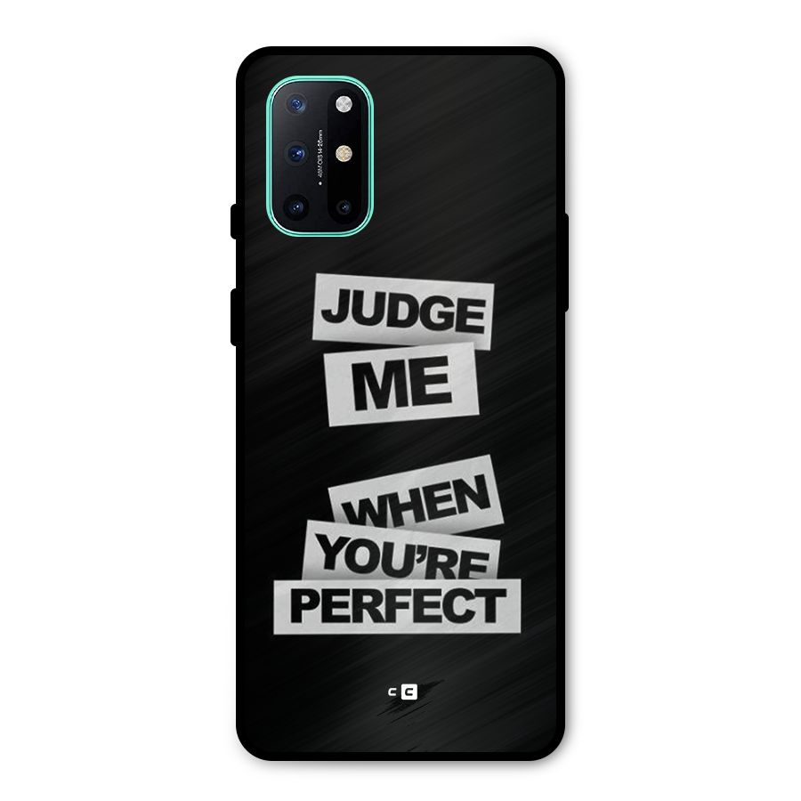 Judge Me When Metal Back Case for OnePlus 8T