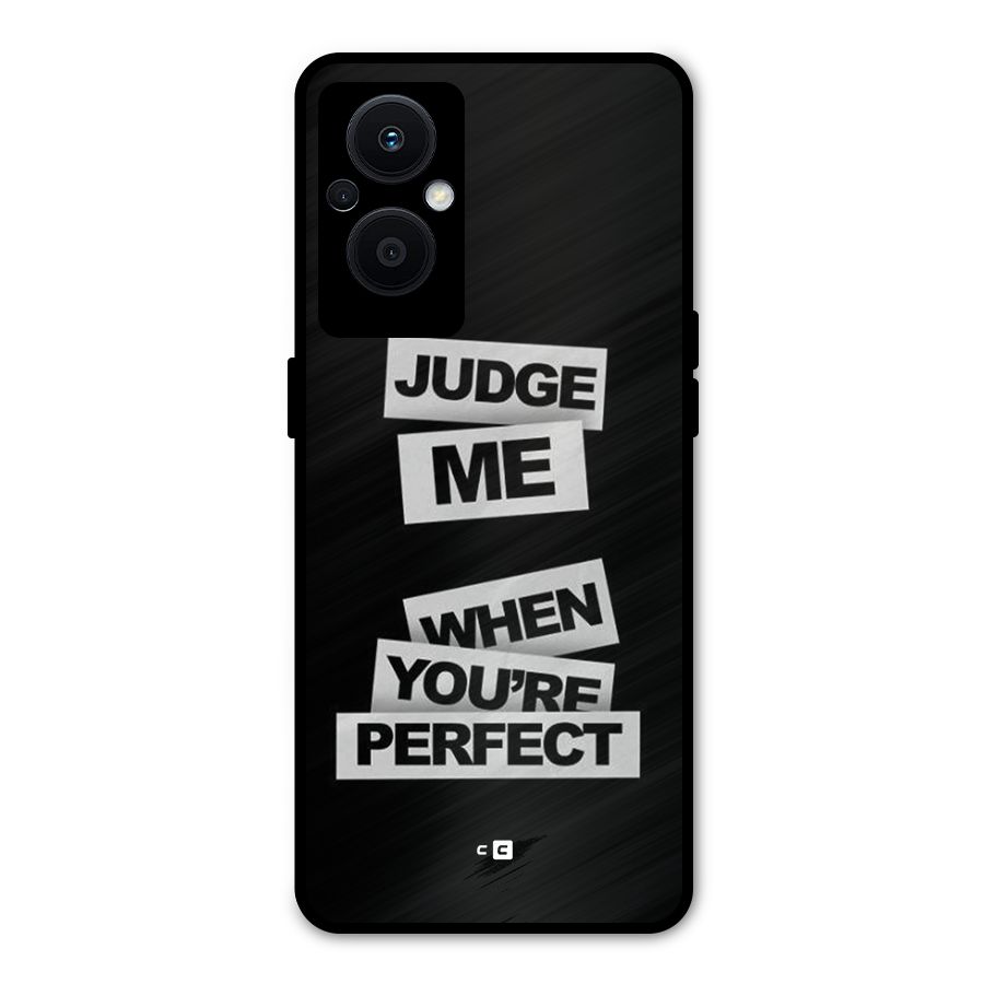 Judge Me When Metal Back Case for Oppo F21 Pro 5G