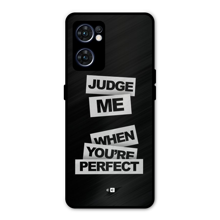 Judge Me When Metal Back Case for Oppo Reno7 5G