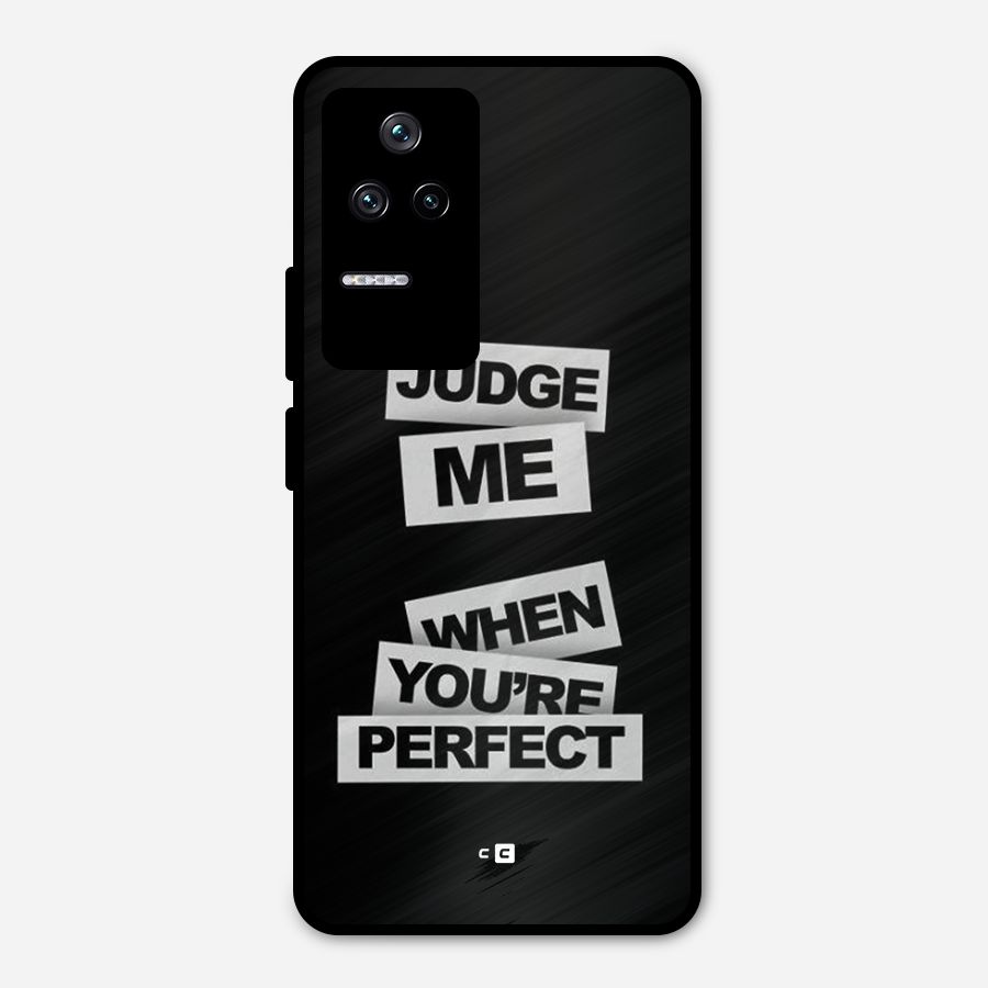 Judge Me When Metal Back Case for Poco F4 5G