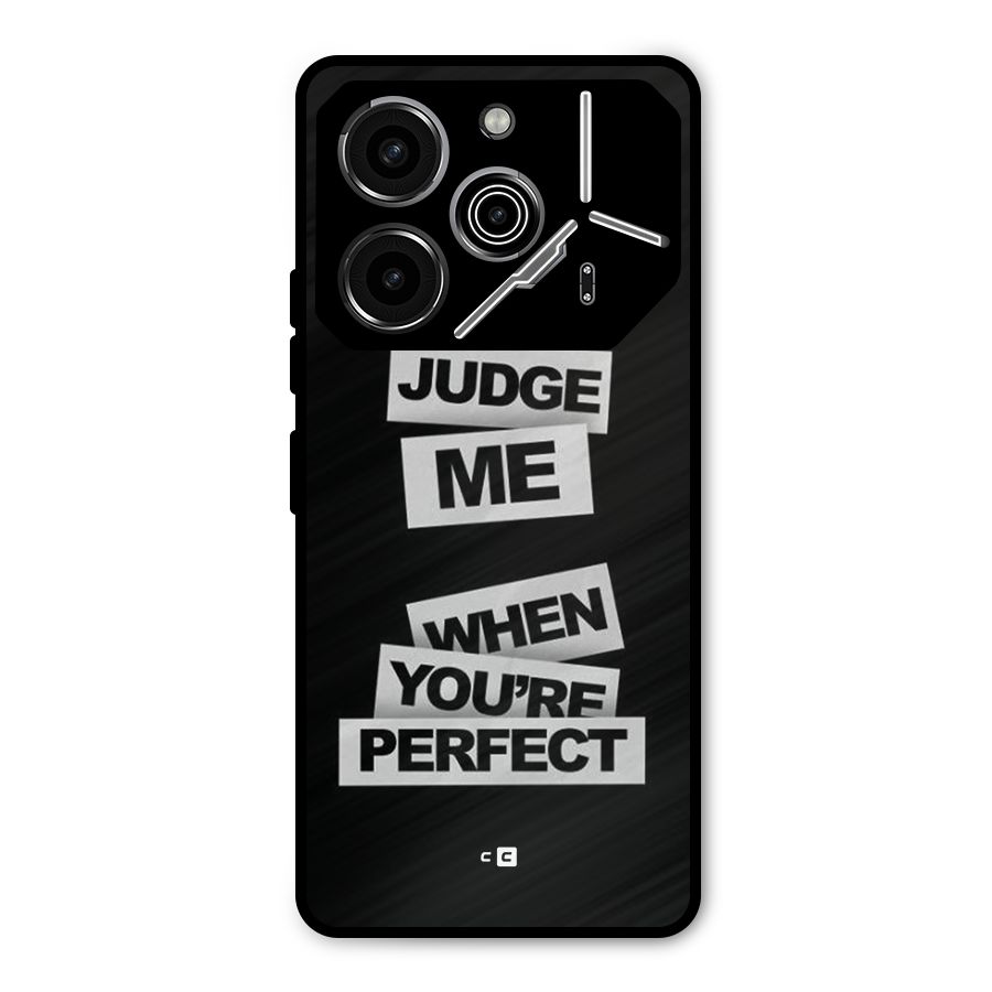 Judge Me When Metal Back Case for Tecno Pova 6 Pro