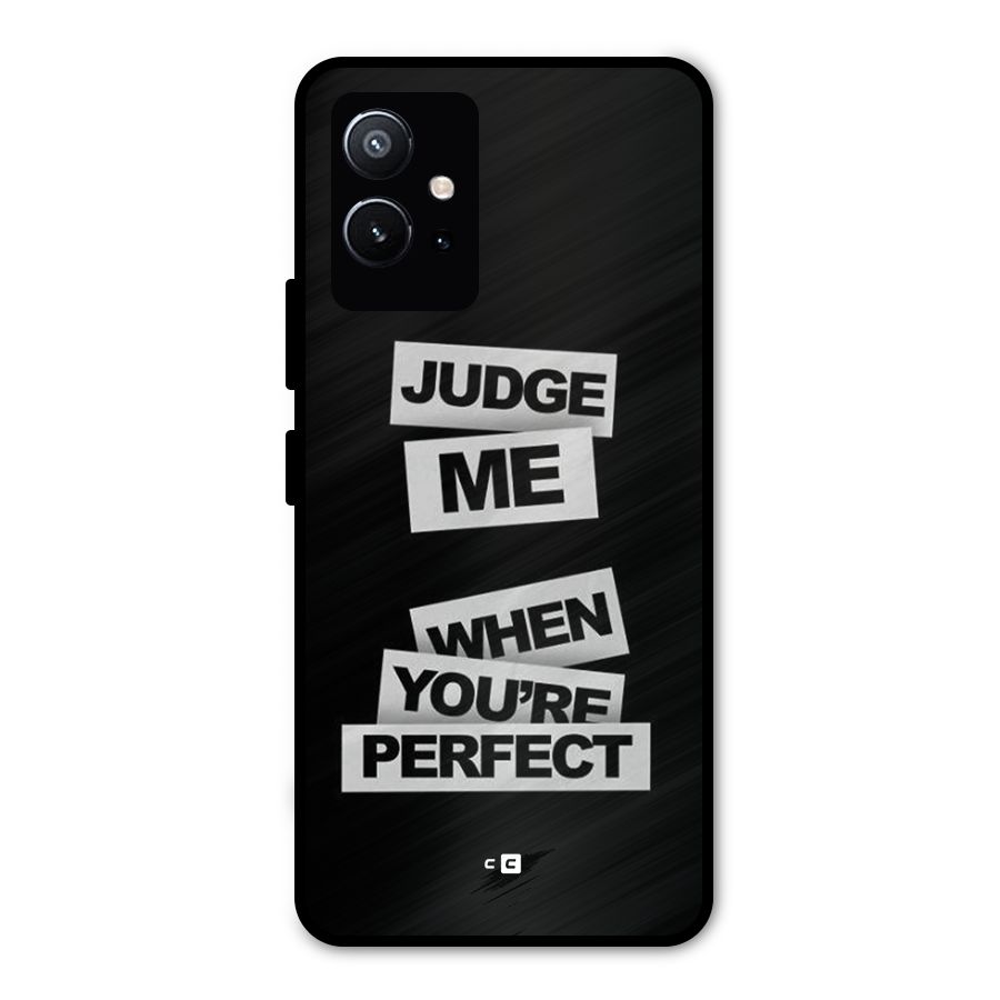 Judge Me When Metal Back Case for Vivo T1 5G