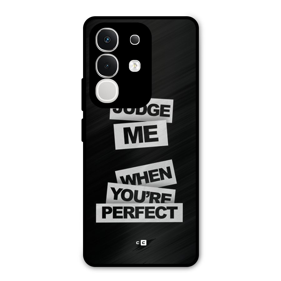 Judge Me When Metal Back Case for Vivo T4x
