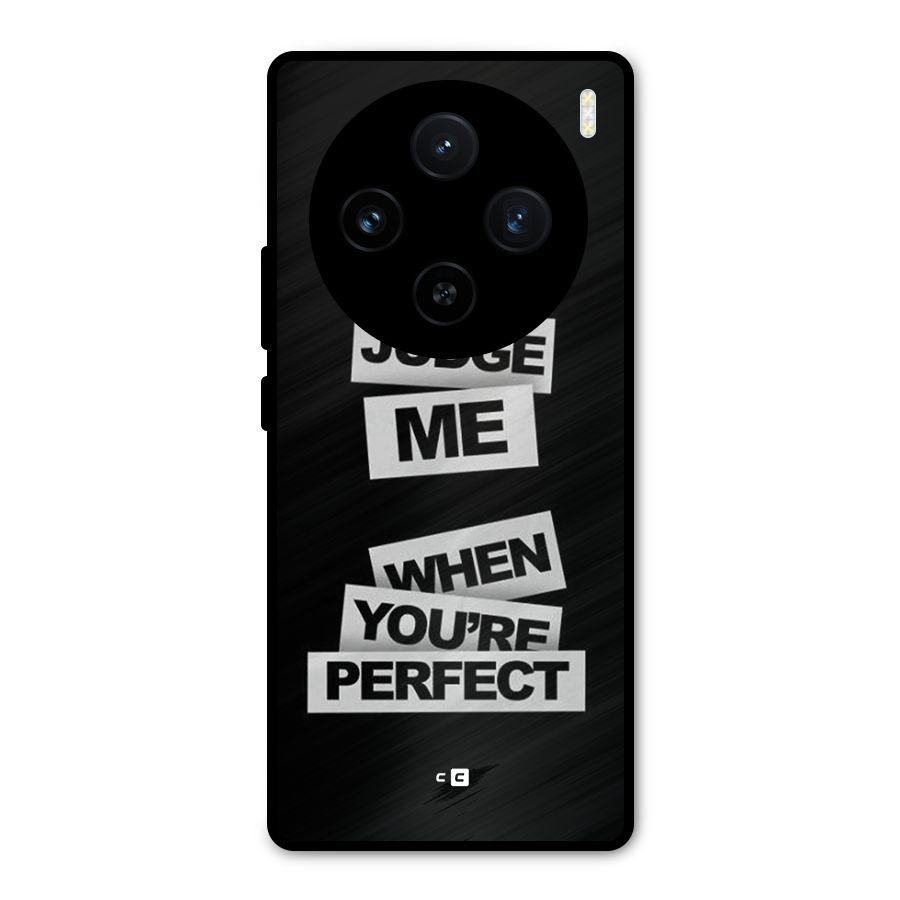Judge Me When Metal Back Case for Vivo X100