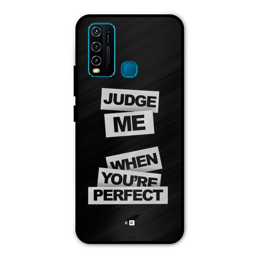 Judge Me When Metal Back Case for Vivo Y50