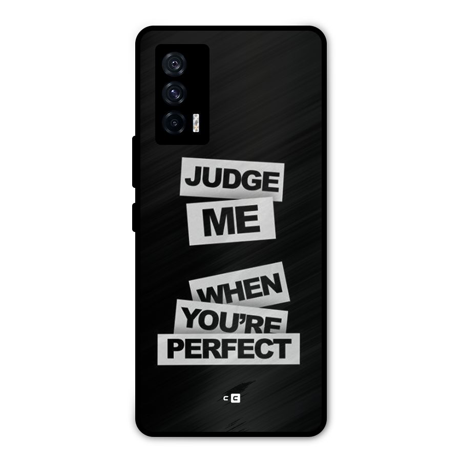 Judge Me When Metal Back Case for iQOO 7 5G