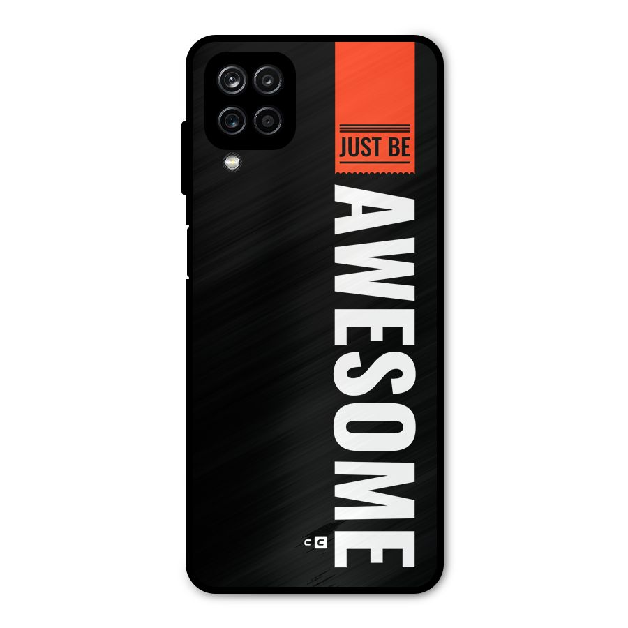 Just Be Awesome Metal Back Case for Galaxy A12